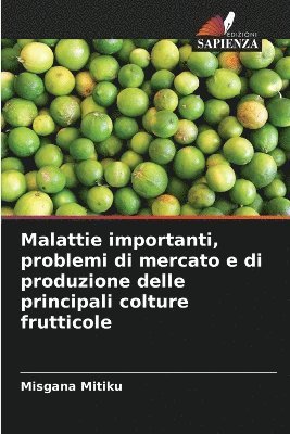 bokomslag Malattie importanti, problemi di mercato e di produzione delle principali colture frutticole