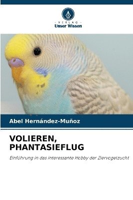 Volieren, Phantasieflug 1