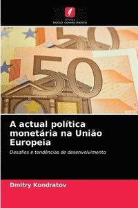 bokomslag A actual politica monetaria na Uniao Europeia