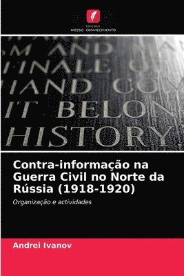 bokomslag Contra-informacao na Guerra Civil no Norte da Russia (1918-1920)