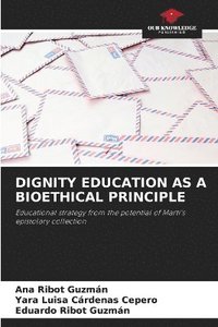 bokomslag Dignity Education as a Bioethical Principle