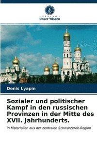 bokomslag Sozialer und politischer Kampf in den russischen Provinzen in der Mitte des XVII. Jahrhunderts.