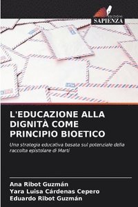 bokomslag L'Educazione Alla Dignit Come Principio Bioetico