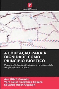 bokomslag A Educao Para a Dignidade Como Princpio Biotico