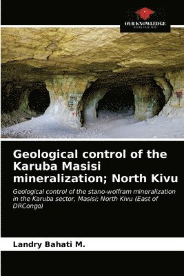Geological control of the Karuba Masisi mineralization; North Kivu 1