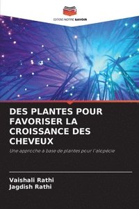 bokomslag Des Plantes Pour Favoriser La Croissance Des Cheveux