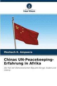 bokomslag Chinas UN-Peacekeeping-Erfahrung in Afrika