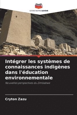 Intgrer les systmes de connaissances indignes dans l'ducation environnementale 1