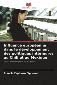 bokomslag Influence europenne dans le dveloppement des politiques intrieures au Chili et au Mexique