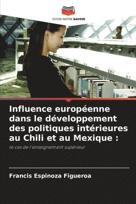 Influence européenne dans le développement des politiques intérieures au Chili et au Mexique