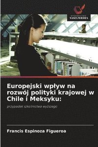 bokomslag Europejski wplyw na rozwj polityki krajowej w Chile i Meksyku