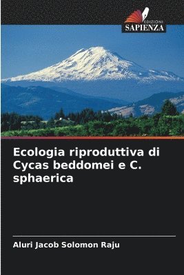 bokomslag Ecologia riproduttiva di Cycas beddomei e C. sphaerica