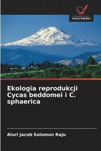 bokomslag Ekologia reprodukcji Cycas beddomei i C. sphaerica