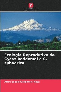 bokomslag Ecologia Reprodutiva de Cycas beddomei e C. sphaerica