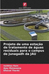 bokomslag Projeto de uma estao de tratamento de guas residuais para o campus de Junagadh da JAU