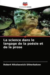 bokomslag La science dans le langage de la posie et de la prose