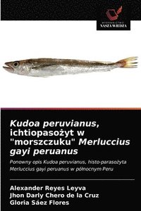 bokomslag Kudoa peruvianus, ichtiopaso&#380;yt w morszczuku Merluccius gayi peruanus