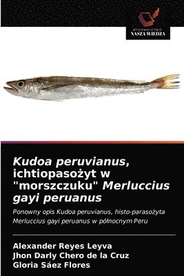 Kudoa peruvianus, ichtiopaso&#380;yt w &quot;morszczuku&quot; Merluccius gayi peruanus 1