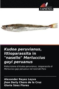 bokomslag Kudoa peruvianus, ittioparassita in &quot;nasello&quot; Merluccius gayi peruanus