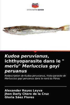 Kudoa peruvianus, ichthyoparasite dans le &quot; merlu&quot; Merluccius gayi peruanus 1