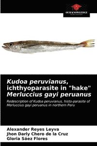 bokomslag Kudoa peruvianus, ichthyoparasite in hake Merluccius gayi peruanus