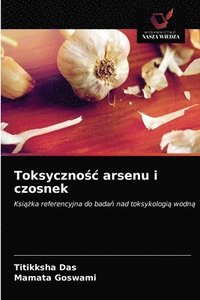 bokomslag Toksyczno&#347;c arsenu i czosnek