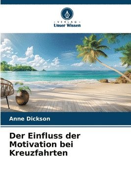 bokomslag Einfluss der Motivation bei Kreuzfahrten