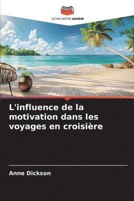 L'influence de la motivation dans les voyages en croisire 1