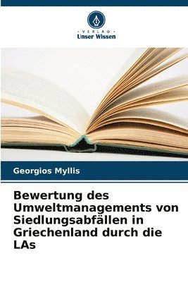 bokomslag Bewertung des Umweltmanagements von Siedlungsabfllen in Griechenland durch die LAs