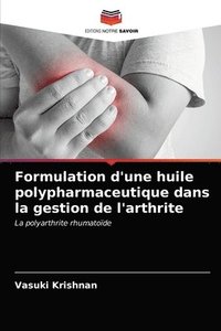 bokomslag Formulation d'une huile polypharmaceutique dans la gestion de l'arthrite