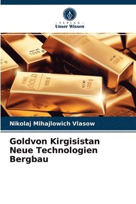 Goldvon Kirgisistan Neue Technologien Bergbau 1