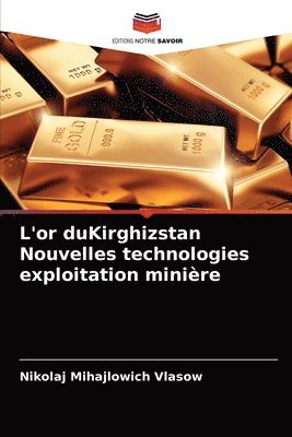 L'or duKirghizstan Nouvelles technologies exploitation minire 1