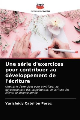 Une srie d'exercices pour contribuer au dveloppement de l'criture 1