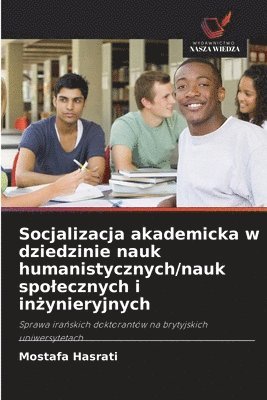 bokomslag Socjalizacja akademicka w dziedzinie nauk humanistycznych/nauk spolecznych i in&#380;ynieryjnych