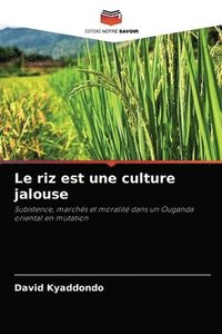 bokomslag Le riz est une culture jalouse