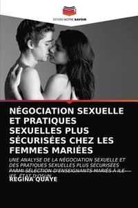 bokomslag Negociation Sexuelle Et Pratiques Sexuelles Plus Securisees Chez Les Femmes Mariees