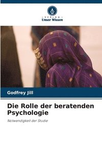 bokomslag Die Rolle der beratenden Psychologie