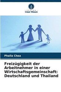 bokomslag Freizügigkeit der Arbeitnehmer in einer Wirtschaftsgemeinschaft: Deutschland und Thailand