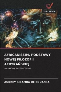 bokomslag Africanissim, Podstawy Nowej Filozofii Afryka&#323;skiej