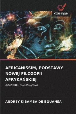 bokomslag Africanissim, Podstawy Nowej Filozofii Afryka&#323;skiej