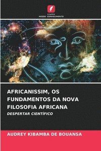 bokomslag Africanissim, OS Fundamentos Da Nova Filosofia Africana