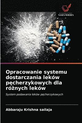 bokomslag Opracowanie systemu dostarczania lekw p&#281;cherzykowych dla r&#380;nych lekw