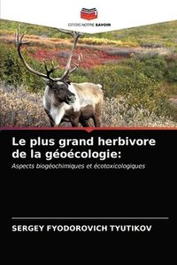 bokomslag Le plus grand herbivore de la geoecologie