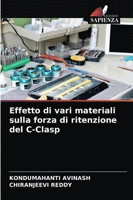 Effetto di vari materiali sulla forza di ritenzione del C-Clasp 1
