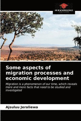 bokomslag Some aspects of migration processes and economic development