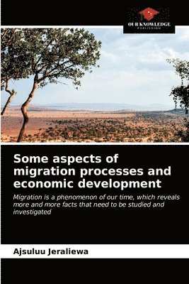 Some aspects of migration processes and economic development 1