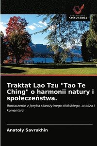 bokomslag Traktat Lao Tzu &quot;Tao Te Ching&quot; o harmonii natury i spolecze&#324;stwa.