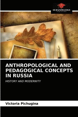 bokomslag Anthropological and Pedagogical Concepts in Russia