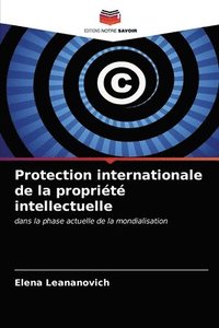 bokomslag Protection internationale de la propriete intellectuelle