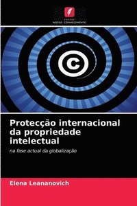 bokomslag Proteccao internacional da propriedade intelectual